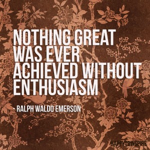Nothing+great+was+ever+achieved+without+enthusiasm.+copy